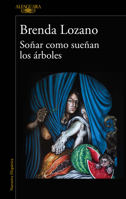Soñar Como Sueñan Los Árboles 6073840497 Book Cover