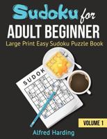Sudoku for Adult Beginner: Large Print Easy Sudoku Puzzle Book 1979281327 Book Cover