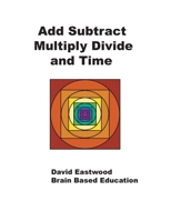 Add, Subtract, Multiply, Divide and Time 0228821657 Book Cover