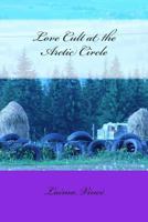 Love Cult at the Arctic Circle 1478171367 Book Cover