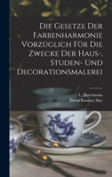 Die Gesetze Der Farbenharmonie Vorz�glich F�r Die Zwecke Der Haus-, Studen- Und Decorationsmalerei 1019338318 Book Cover