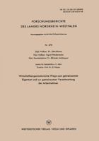 Wirtschaftsorganisatorische Wege Zum Gemeinsamen Eigentum Und Zur Gemeinsamen Verantwortung Der Arbeitnehmer 3663041492 Book Cover