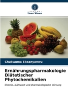 Ernährungspharmakologie Diätetischer Phytochemikalien: Chemie, Nährwert und pharmakologische Wirkung 6202738944 Book Cover