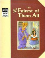 Snow White/the Unfairest of Them All: A Classic Tale (Point of View)