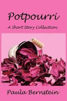 Potpourri: A Short Story Collection 1481176552 Book Cover