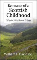 Remnants of a Scottish Childhood: English & Scottish Poetry 1478735872 Book Cover