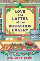 Love and Lattes at the Bookshop Bakery 103592448X Book Cover