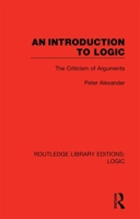 An Introduction to Logic: The Criticism of Arguments 0367426064 Book Cover