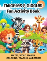 Twiggles & Giggles: Fun Activity Book for 4-year-olds with Coloring, Line Tracing, and More! B0C9KMB8N5 Book Cover
