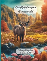 Ontdek de Europese Dierenwereld!: Kleur je Weg door de Buitenlucht! B0BVCT4K9F Book Cover