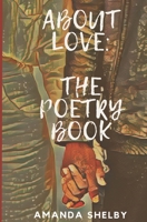 About Love: The Poetry Book B09LGJVQV2 Book Cover