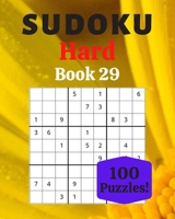 Sudoku Hard Book 29: 100 Sudoku for Adults - Large Print - Hard Difficulty - Solutions at the End - 8'' x 10'' B086FY77X3 Book Cover