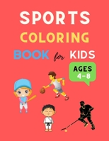 Sports coloring book for kids ages 4-8: Funny sports coloring book for kids 4-8, 8-12 Football, Baseball, basketball, Tennis, Hockey ,karate & more : ... coloring book gift for boys, girls & toddlers B08MWKBSWF Book Cover