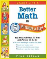 Better Math in 5 Minutes a Day: Fun Math Activities for Kids and Parents on the Go 0761524274 Book Cover