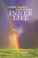 Inner Life: A Fellow Traveler's Guide to Prayer 0818908181 Book Cover