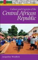 Culture and Customs of the Central African Republic 0313332037 Book Cover