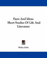 Facts And Ideas: Short Studies Of Life And Literature 1014327083 Book Cover