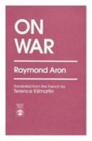 On War "by Raymond Aron" 0393001075 Book Cover