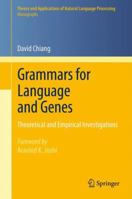 Grammars for Language and Genes: Theoretical and Empirical Investigations 3642204430 Book Cover
