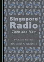 Singapore Radio: Then and Now 1443890197 Book Cover