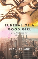 Funeral of A Good Girl B0BNV6XJK9 Book Cover