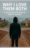 Why I Love Them Both: A Collection Of Poetry B0G533W1L2 Book Cover