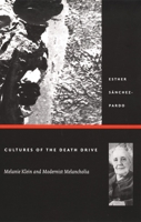 Cultures of the Death Drive: Melanie Klein and Modernist Melancholia (Post-Contemporary Interventions) 0822330458 Book Cover
