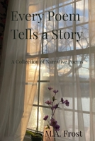 Every Poem Tells a Story: A Collection of Narrative Poems B0GGFKNDQR Book Cover