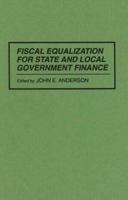 Fiscal Equalization for State and Local Government Finance 0275946541 Book Cover