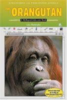 The Orangutan (Endangered and Threatened Animals) 0766050688 Book Cover