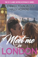 Meet Me in London (The St. Claire Sisters) 1704807360 Book Cover