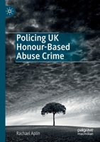Policing UK Honour-Based Abuse Crime 3030184323 Book Cover