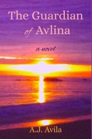 The Guardian of Avlina B0FFZ3RBXC Book Cover