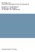 Bundestag Und Burger Im Spiegel Der Demoskopie: Eine Sekundaranalyse Zur Parlamentarismusperzeption in Der Bundesrepublik 3531118137 Book Cover