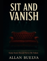 Sit And Vanish B0FGDWMXB2 Book Cover