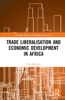 Trade Liberalisation and Economic Development in Africa 0367749084 Book Cover
