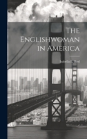 The Englishwoman in America 1021186848 Book Cover