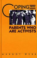Coping With Parents Who Are Activists (Coping) 082391416X Book Cover