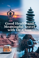 Health and Travel with Dr. Chun 1967361533 Book Cover