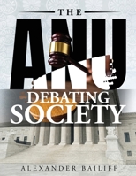 The ANU Debating Society B0C7M2WHJ9 Book Cover