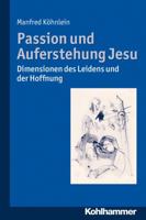 Passion Und Auferstehung Jesu: Dimensionen Des Leidens Und Der Hoffnung 3170233939 Book Cover