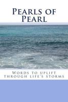 Pearls of Pearl: Words to Uplift Through Life's Storms 1515189287 Book Cover