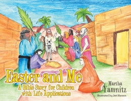 Easter and Me: A Bible Story for Children with Life Applications 109808795X Book Cover