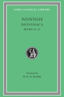 Dionysiaca, Books 16-35 (Loeb Classical Library, #354) 0674993918 Book Cover