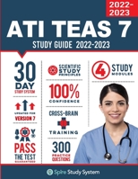 ATI TEAS 6 Study Guide: Spire Study System and ATI TEAS VI Test Prep Guide with ATI TEAS Version 6 Practice Test Review Questions for the Test of Essential Academic Skills, 6th edition 1950159213 Book Cover