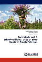 Folk Medicinal & Ethnomedicinal uses of sixty Plants of Sindh Pakistan 3845439319 Book Cover