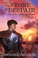 The Five Cursed Kingdoms: The Stone of Despair 1738190102 Book Cover
