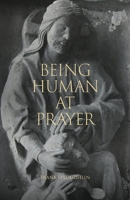 Being Human at Prayer (Australian Languages Edition) 1922589756 Book Cover