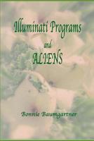 ILLUMINATI PROGRAMS and ALIENS: listed alphabetically 1520382685 Book Cover