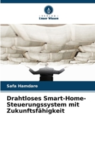 Drahtloses Smart-Home-Steuerungssystem mit Zukunftsfähigkeit (German Edition) 6209860192 Book Cover